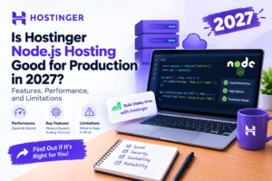 Is Hostinger Node.js Hosting Good for Production in 2027 Features, Performance, and Limitations